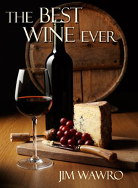 The Best Wine Ever by Jim Wawro